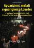 Apparizioni, malati e guarigioni a Lourdes
