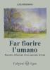Far fiorire l’umano
