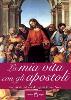 La mia vita con gli Apostoli