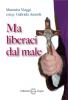 Ma liberaci dal male