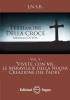 Testimoni della croce vol.4 - Vivete, con me, le meraviglie della nuova creazione del Padre