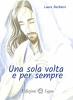 Una sola volta e per sempre