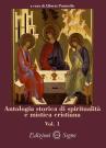 Antologia storica di spiritualità e mistica cristiana vol.1