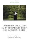 La medicina naturale in Santa Ildegarda di Bingen